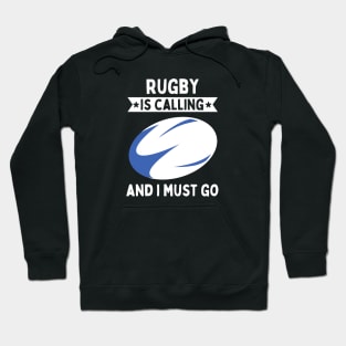 Rugby Is Calling And I Must Go Hoodie